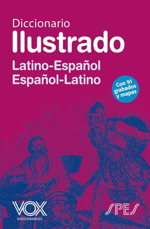 DICCIONARIO ILUSTRADO LATINO-ESPAÑOL 2011 VOX