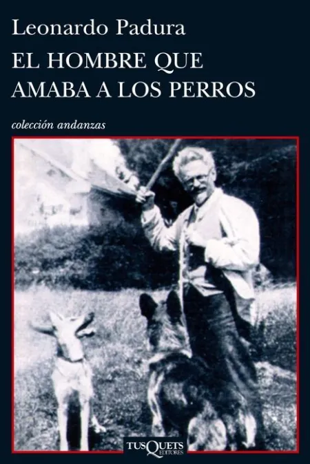 El Hombre que Amaba a los Perros Leonardo Padura