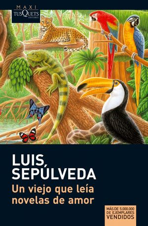 UN VIEJO QUE LEIA NOVELAS DE AMOR LUIS SEPULVEDA