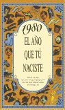 1980 EL AÑO QUE TU NACISTE