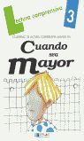 CUANDO SEA MAYOR 3 LECTURA COMPRENSIVA DYLAR