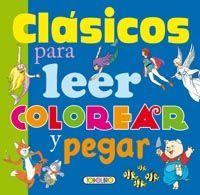 CLÁSICOS PARA LEER, COLOREAR Y PEGAR