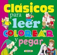 CLÁSICOS PARA LEER, COLOREAR Y PEGAR