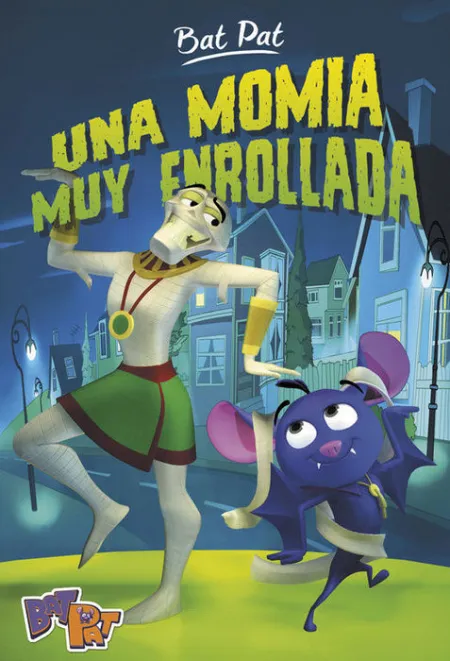 Una Momia Muy Enrollada 2 Bat Pat
