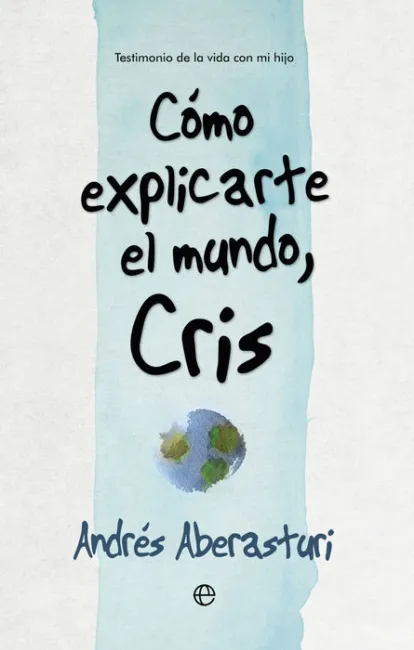 Como Explicarte el Mundo, Cris Andres Aberasturi