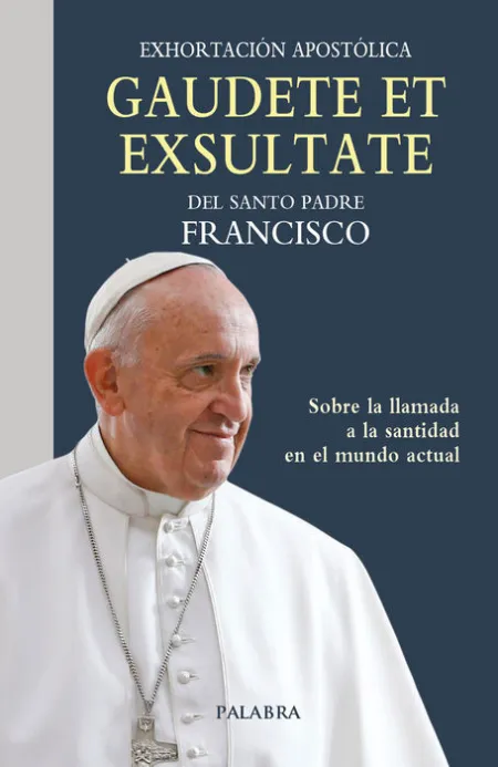 Gaudete Et Exultate Exhortacion Apostolica