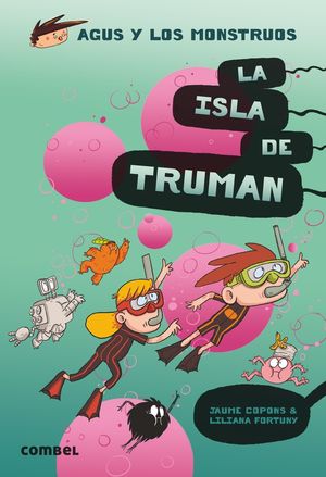 AGUS Y LOS MONSTRUOS 17 LA ISLA DE TRUMAN