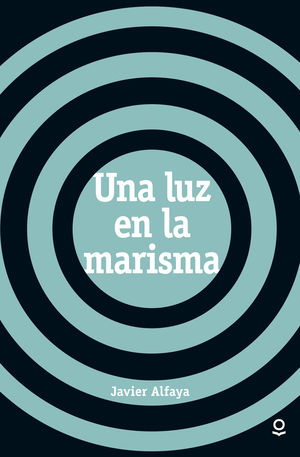 UNA LUZ EN LA MARISMA JAVIER ALFAYA