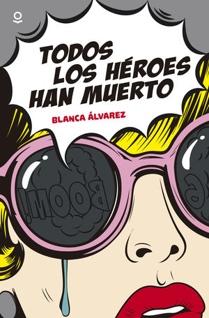 TODOS LOS HEROES HAN MUERTO BLANCA ALVAREZ