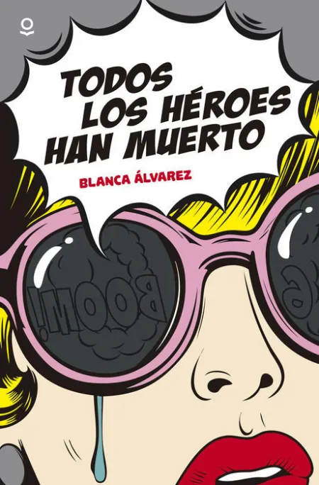 Todos los Heroes Han Muerto Blanca Alvarez