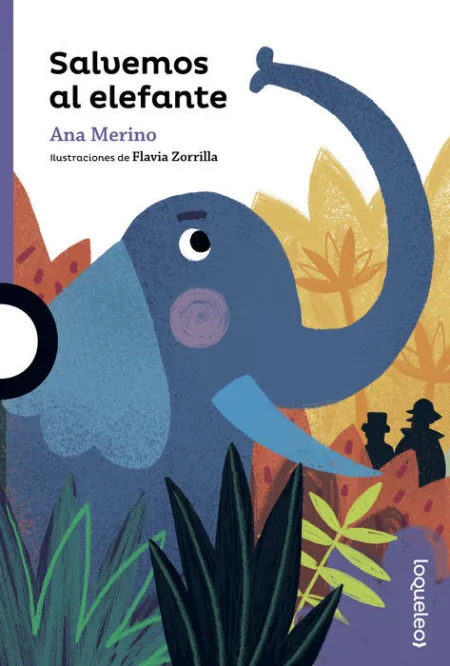 Salvemos Al Elefante Loqueleo +8
