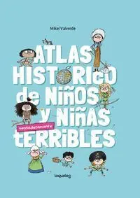 Atlas Histórico de Niños y Niñas Verdadermante Terribles
