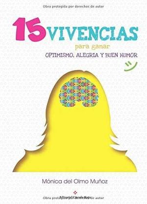 15 VIVENCIAS PARA GANAR OPTIMISMO, ALEGRIA Y BUEN