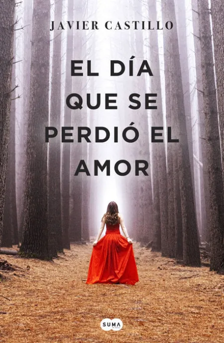 El Dia que se Perdio el Amor Javier Castillo