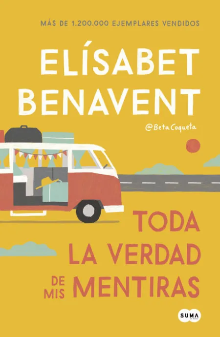 Toda la Verdad de Mis Mentiras Elisabet Benavent