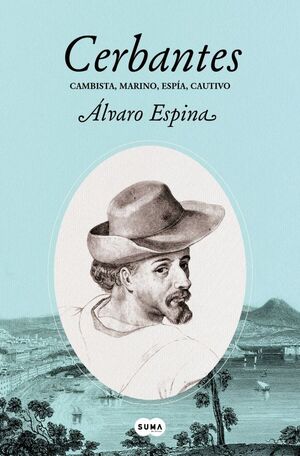 CERBANTES 2 - CAMBISTA, MARINO, ESPÍA, CAUTIVO