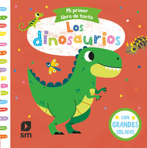 LOS DINOSAURIOS MI PRIMER LIBRO DE TACTO