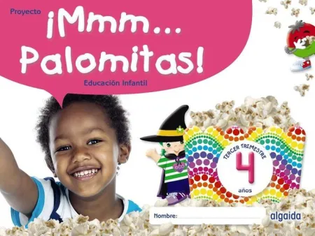 ¡Mmm... Palomitas! Educación Infantil 4 Años. Tercer Trimestre