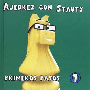 1.AJEDREZ CON STAUTY: PRIMEROS PASOS