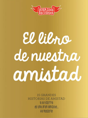 LIBRO DE NUESTRA AMISTAD,EL