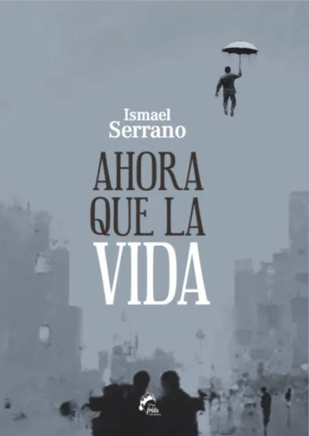 Ahora que la Vida Ismael Serrano
