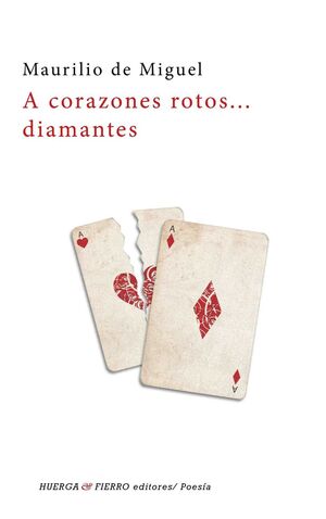 A CORAZONES ROTOS... DIAMANTES MAURILIO DE MIGUEL