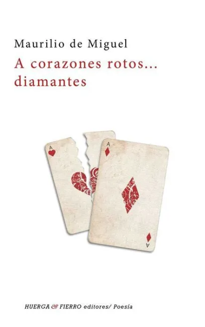 A Corazones Rotos... Diamantes Maurilio de Miguel