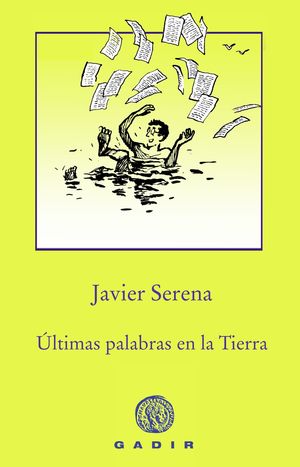 ULTIMAS PALABRAS EN LA TIERRA JAVIER SERENA