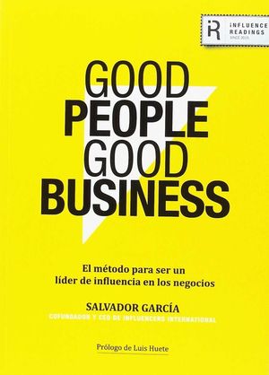 GOOD PEOPLE GOOD BUSINESS SAVADOR GARCIA
