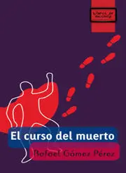 El Curso del Muerto Rafael Gomez Perez