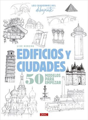 LOS CUADERNOS DEL DIBUJANTE. EDIFICIOS Y CIUDADES