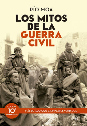MITOS DE LA GUERRA CIVIL, LOS.(ED.10º ANIVERSARIO)