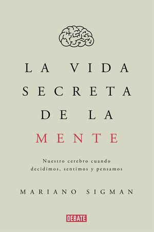 VIDA SECRETA DE LA MENTE, LA.(CIENCIA)