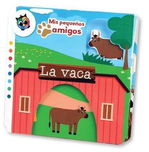 LA VACA (MIS PEQUEÑOS AMIGOS)