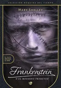 Frankenstein o el Moderno Prometeo