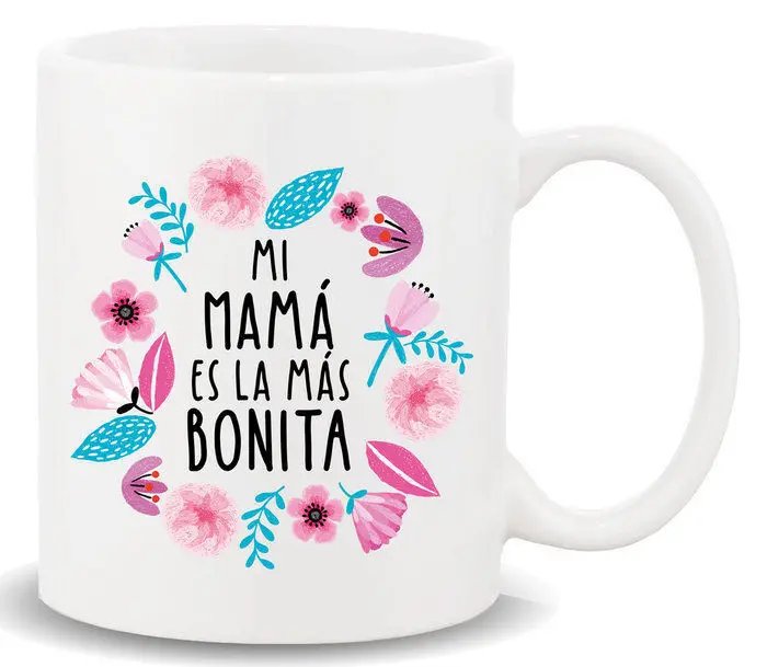 Taza con Mensaje mi Mama Es la Mas Bonita