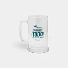 Jarra de Cerveza - Mamá, te Mereces To