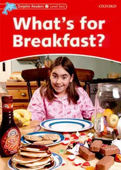 Whatâ´s For Breakfast? Level 2 Oxford