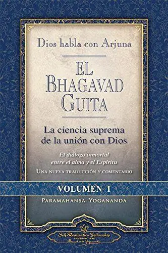Dios Habla con Arjuna. La Ciencia Suprema de la Unión con Dios
