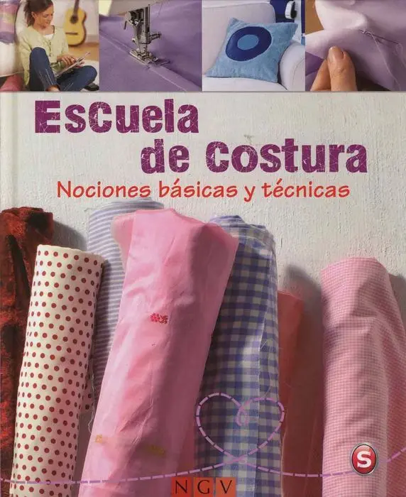 Escuela de Costura: Nociones Basicas y Tecnicas