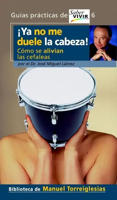 Ya no me Duele la Cabeza. 6 Saber Vivir