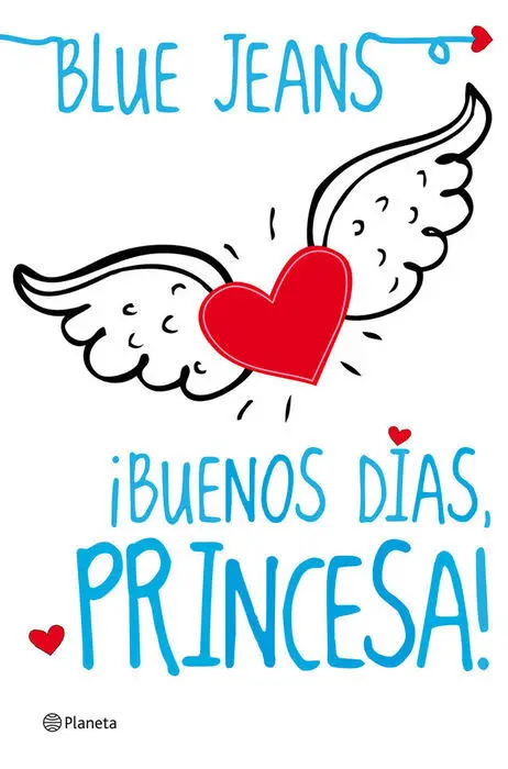 Buenos Dias Princesa Blue Jeans