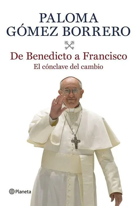 De Benedicto a Francisco Paloma Borrero