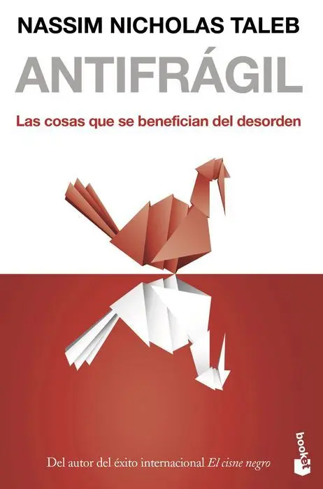 Antifragil - las Cosas que se Benefician del Desor