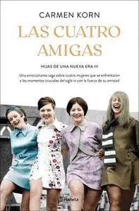 Las Cuatro Amigas (Saga Hijas de una Nueva Era 3)