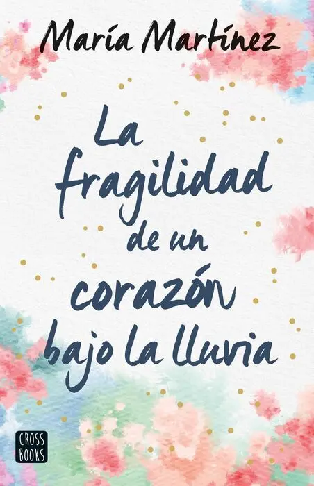 La Fragilidad del Corazon Bajo la Lluvia
