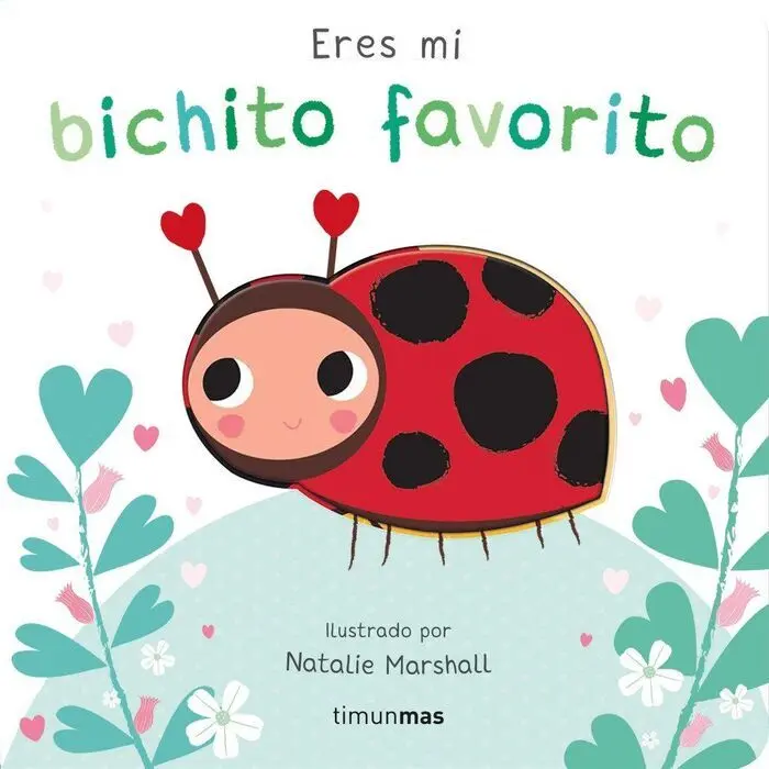 Eres mi Bichito Favorito. Libro de Carton con Troq
