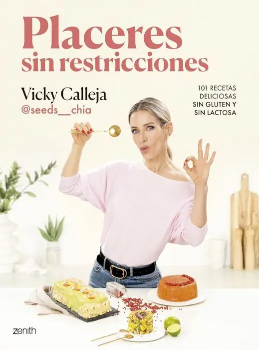 Placeres sin Restricciones. 101 Recetas Deliciosas sin Gluten y sin Lactosa
