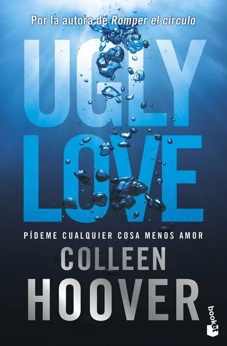 Ugly Love. Pídeme Cualquier Cosa Menos Amor