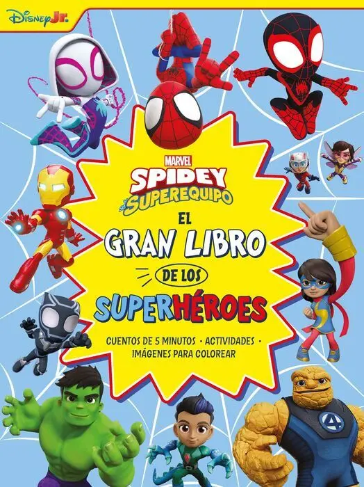 Spidey y Su Superequipo. El Gran Libro de los Superheroes